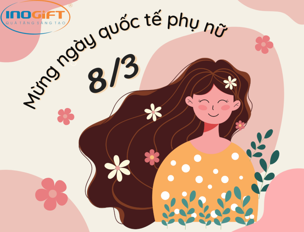 quà tặng 8-3 cho doanh nghiệp Ngày quốc tế phụ nữ 8-3
